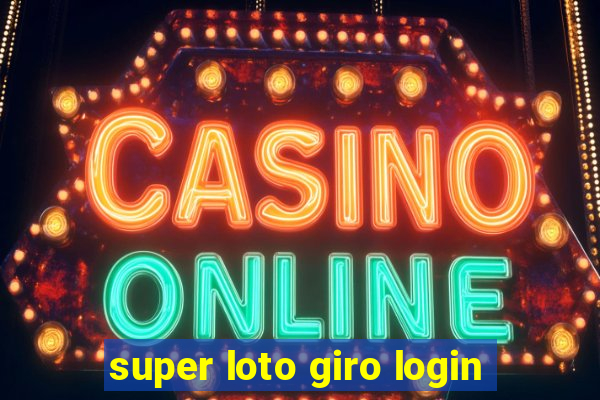 super loto giro login